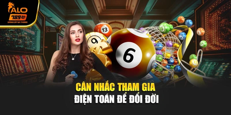 Cân nhắc tham gia điện toán để đổi đời
