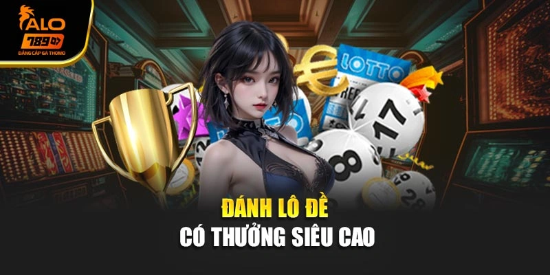 Đánh lô đề có thưởng siêu cao