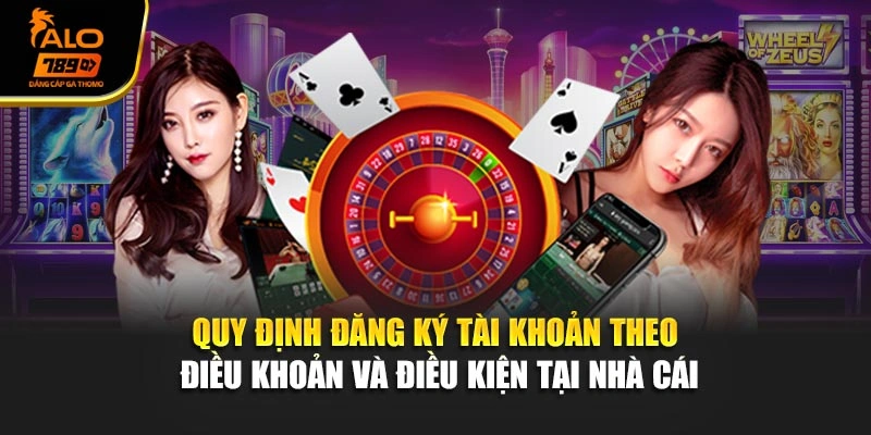 Quy định đăng ký tài khoản theo điều khoản và điều kiện tại nhà cái