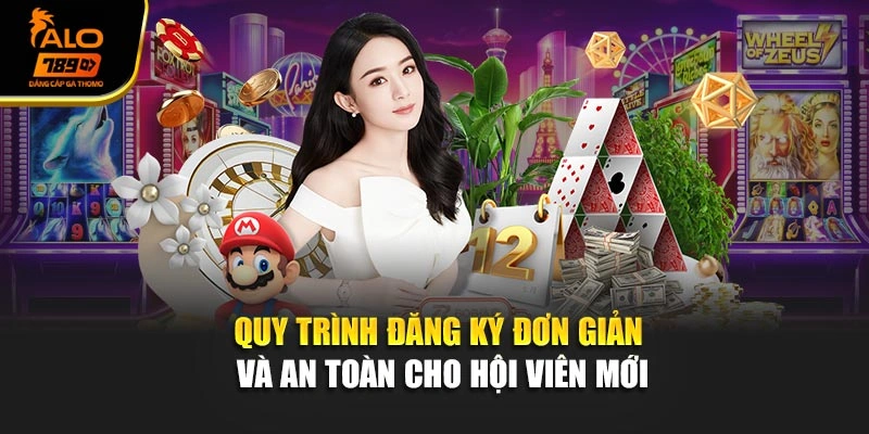Quy trình đăng ký đơn giản và an toàn cho hội viên mới