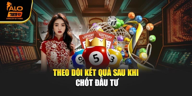 Theo dõi kết quả sau khi chốt đầu tư